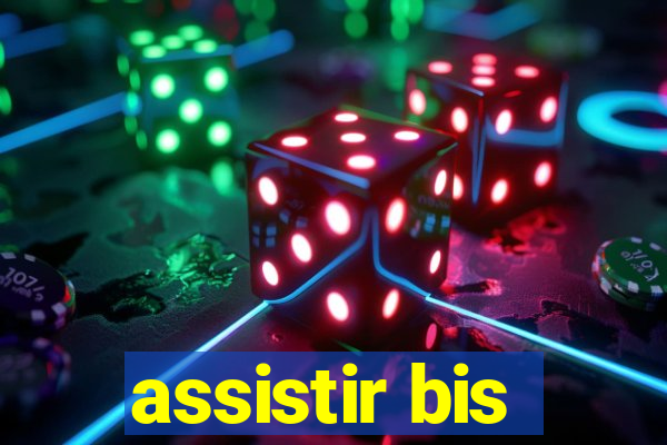 assistir bis